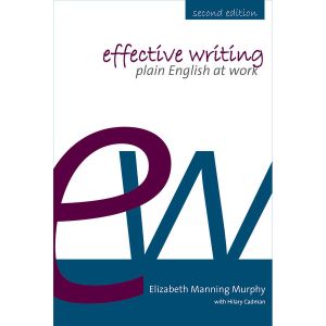 Effective writing: plain English at work by Elizabeth Manning Murphy
